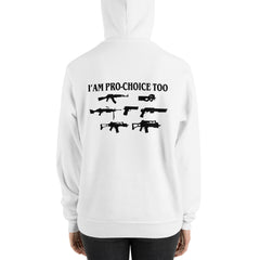 I'm Pro-choice Too Unisex Hoodie
