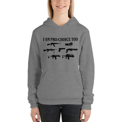 I'm Pro-choice Too Unisex Hoodie