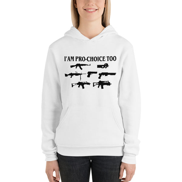 I'm Pro-choice Too Unisex Hoodie